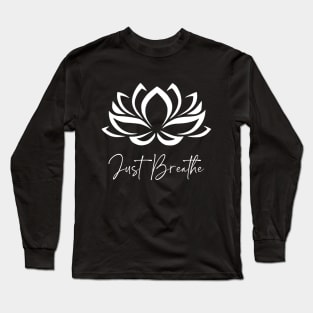 Just Breathe Buddha Lotus Flower Meditation Yoga Long Sleeve T-Shirt